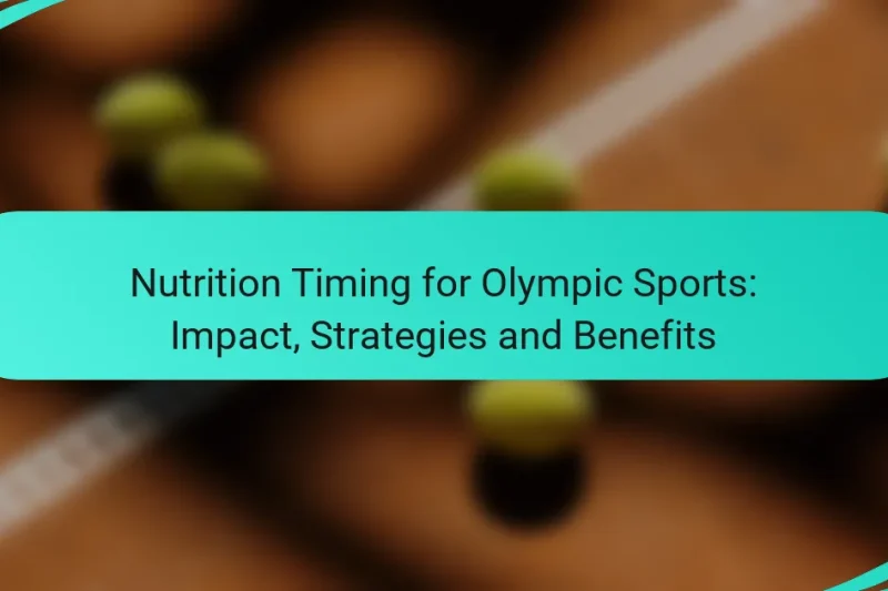 Nutrition Timing for Olympic Sports: Impact, Strategies and Benefits