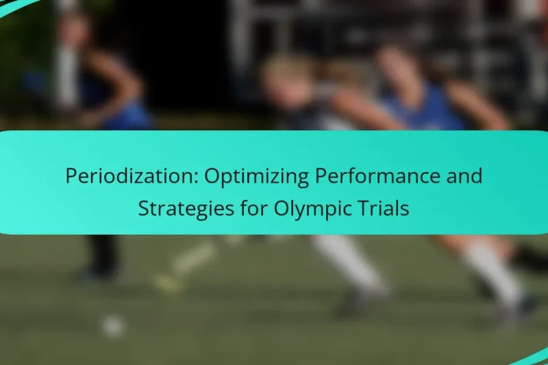 Periodization: Optimizing Performance and Strategies for Olympic Trials