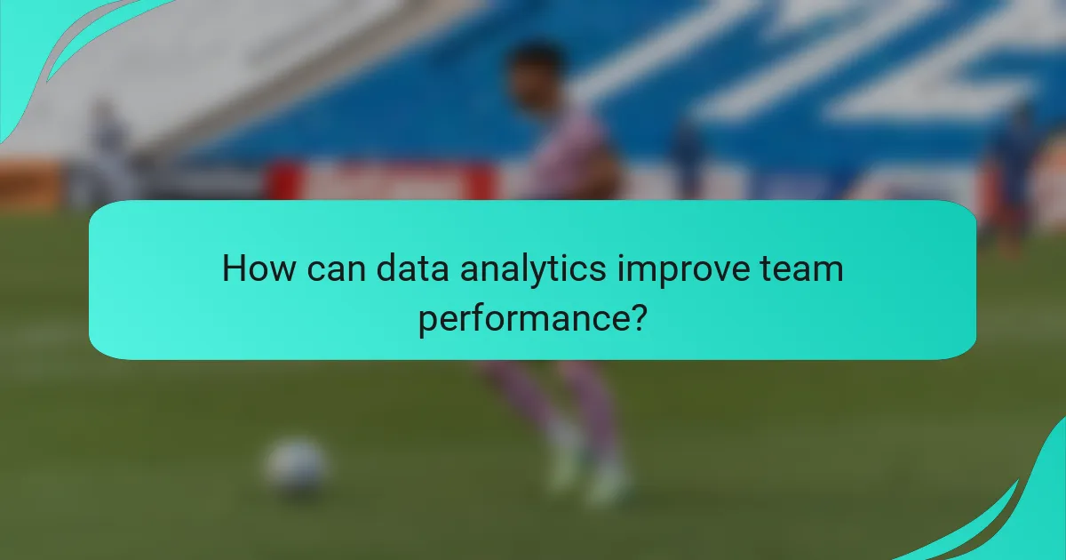 How can data analytics improve team performance?
