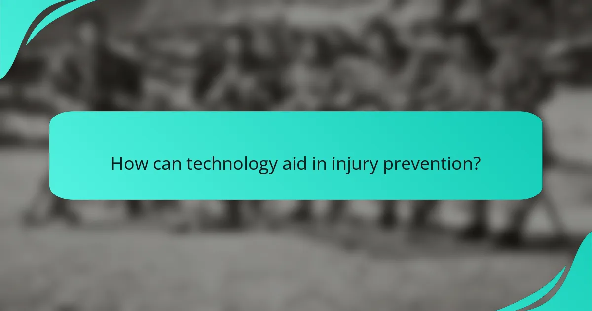 How can technology aid in injury prevention?