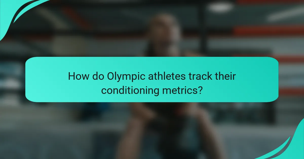 How do Olympic athletes track their conditioning metrics?