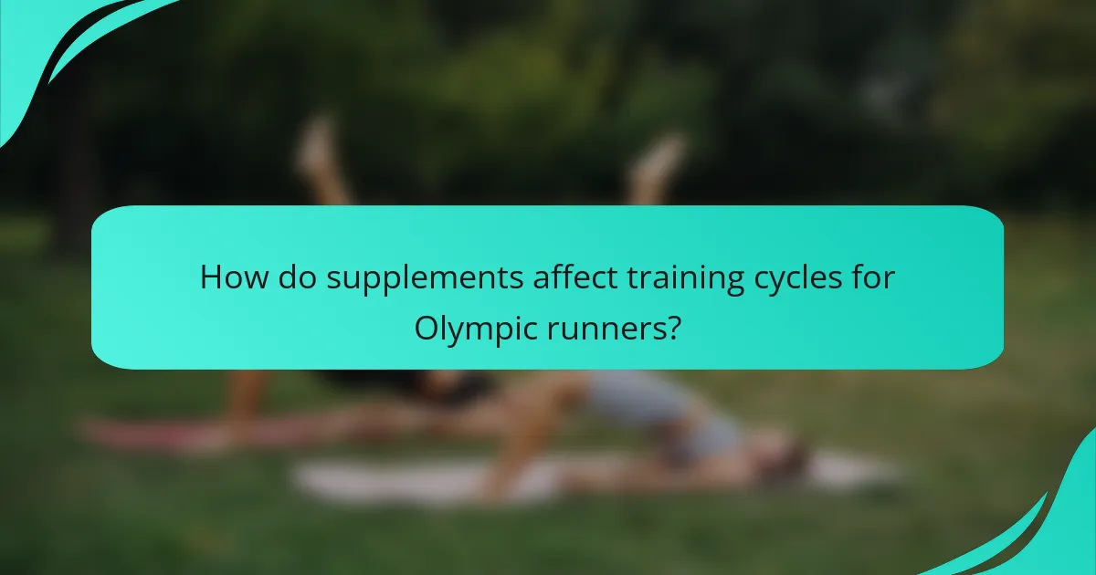 How do supplements affect training cycles for Olympic runners?