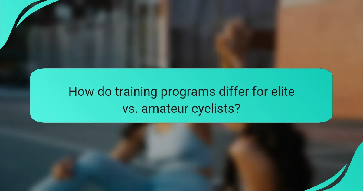 How do training programs differ for elite vs. amateur cyclists?