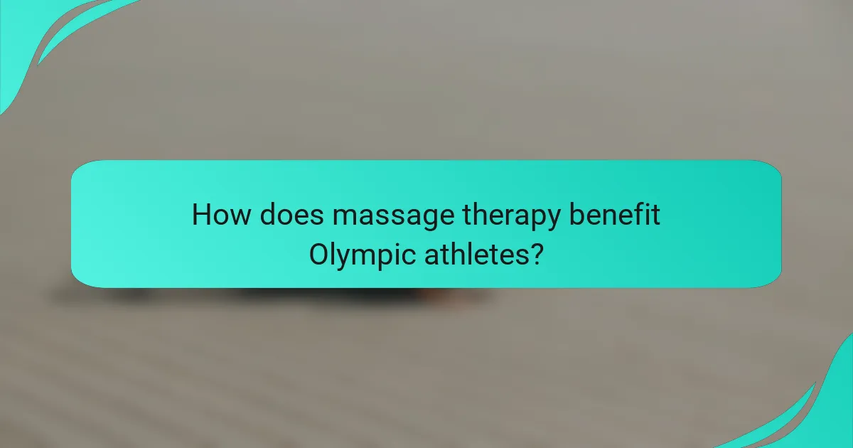 How does massage therapy benefit Olympic athletes?