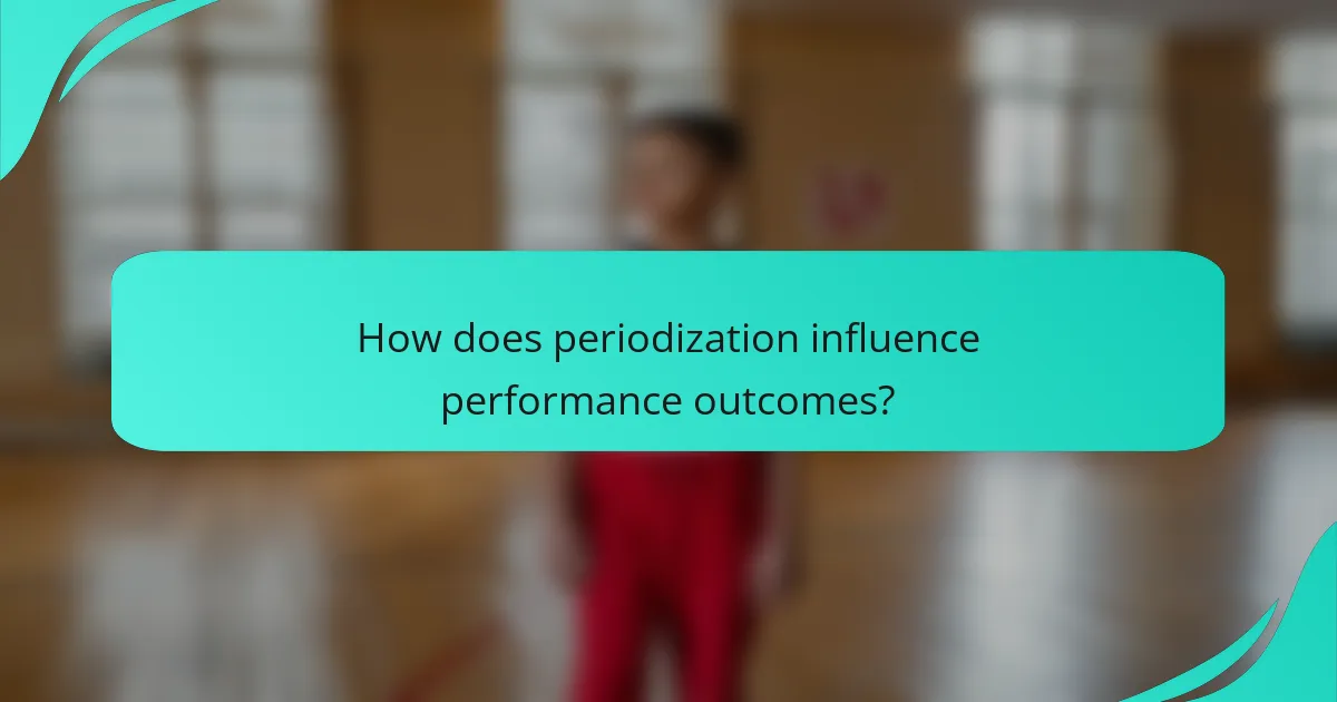 How does periodization influence performance outcomes?