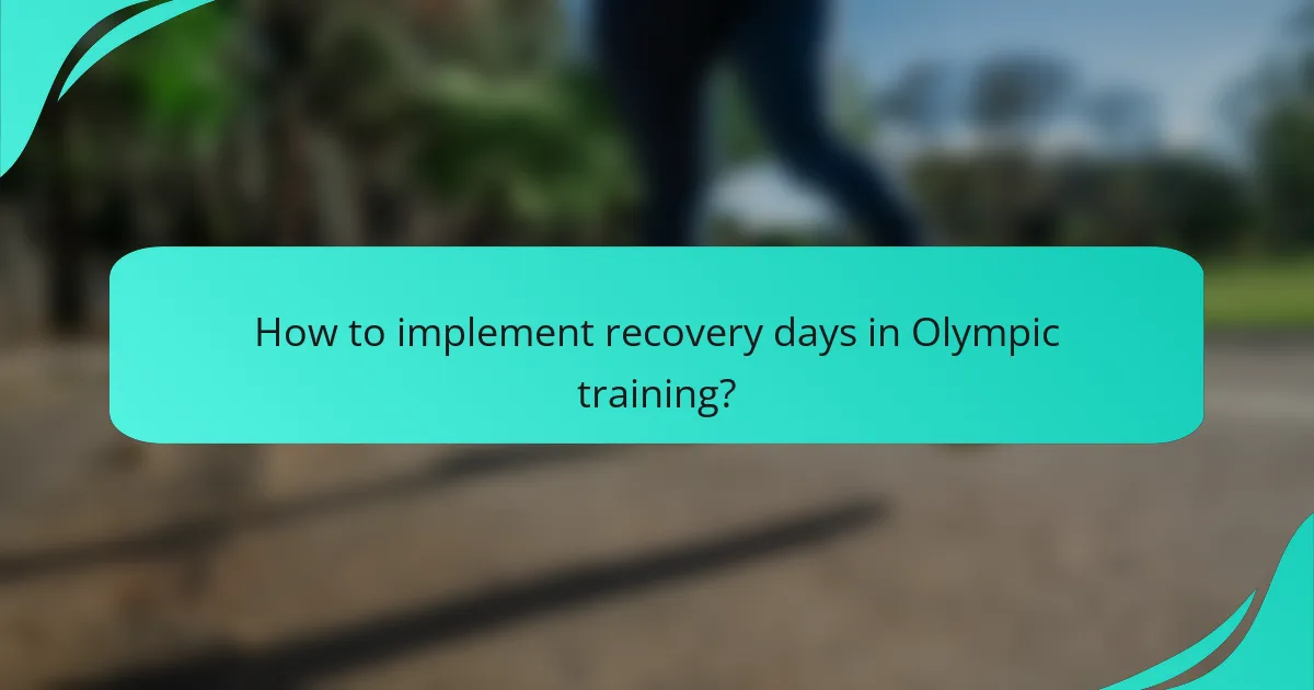 How to implement recovery days in Olympic training?