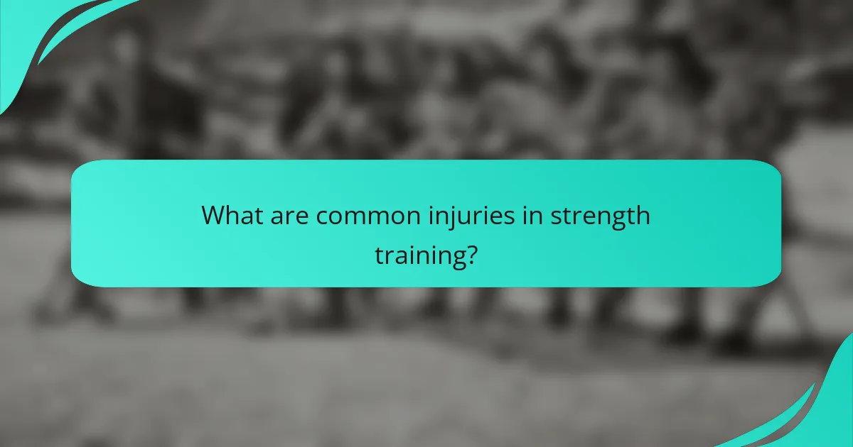 What are common injuries in strength training?