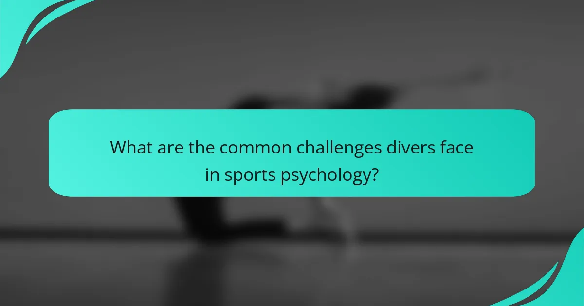 What are the common challenges divers face in sports psychology?