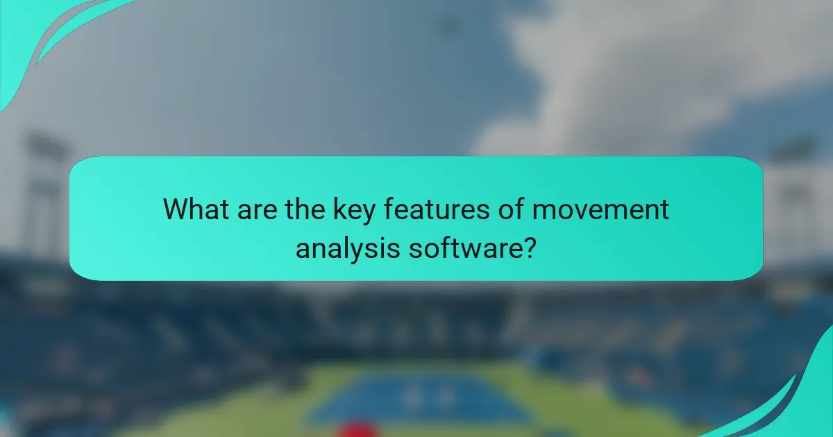 What are the key features of movement analysis software?
