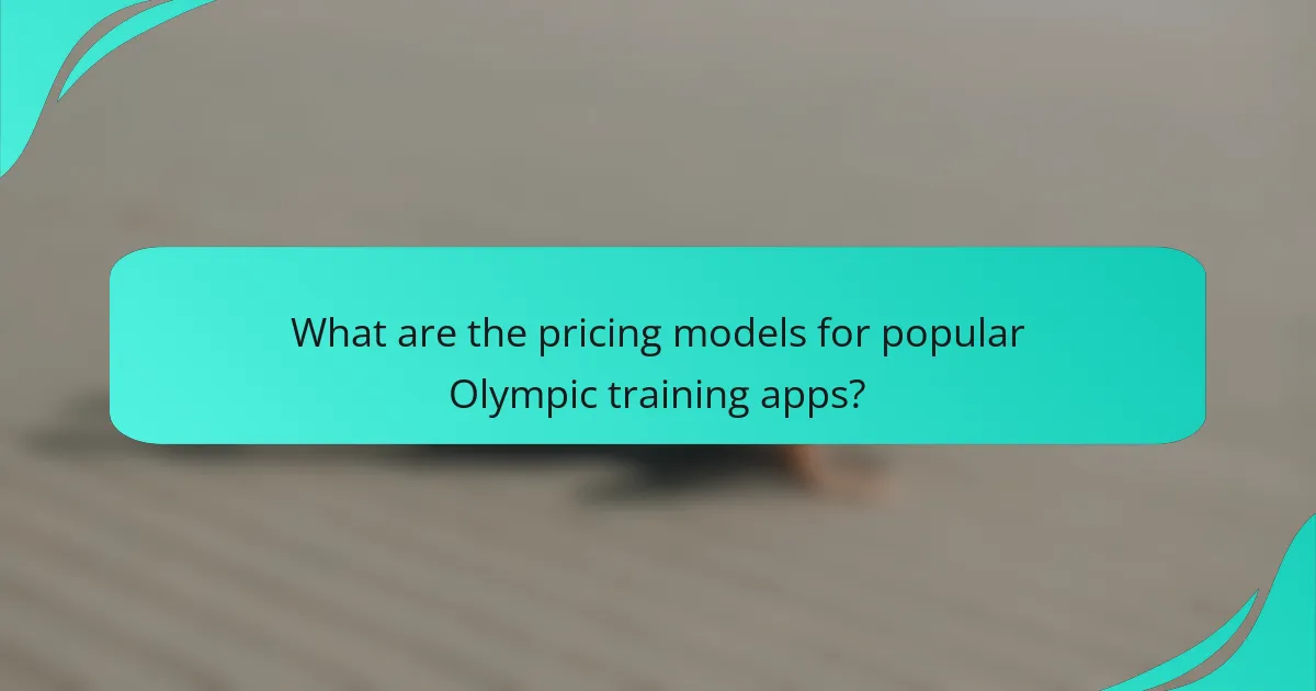 What are the pricing models for popular Olympic training apps?