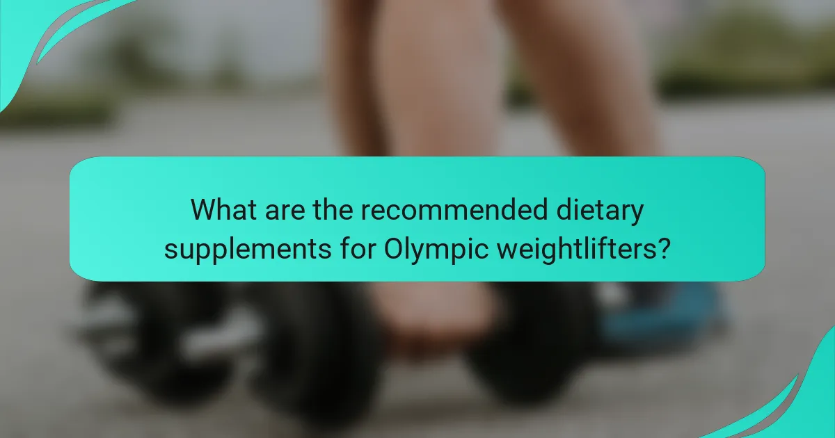 What are the recommended dietary supplements for Olympic weightlifters?