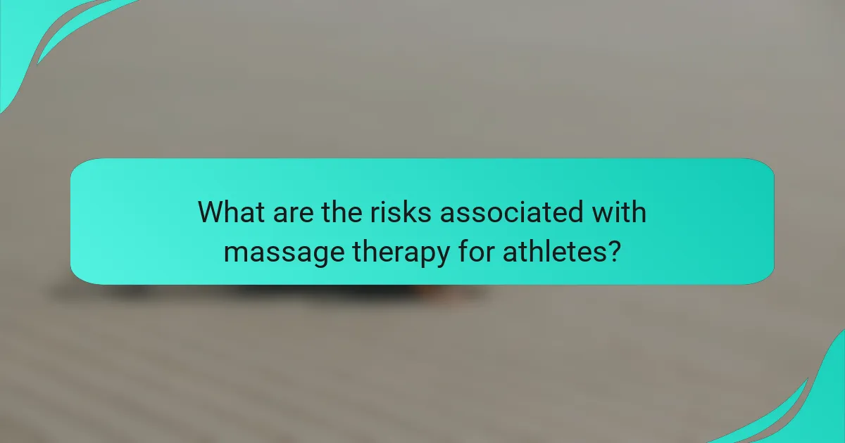 What are the risks associated with massage therapy for athletes?