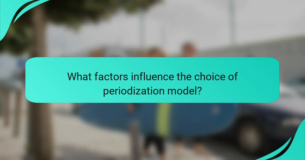 What factors influence the choice of periodization model?