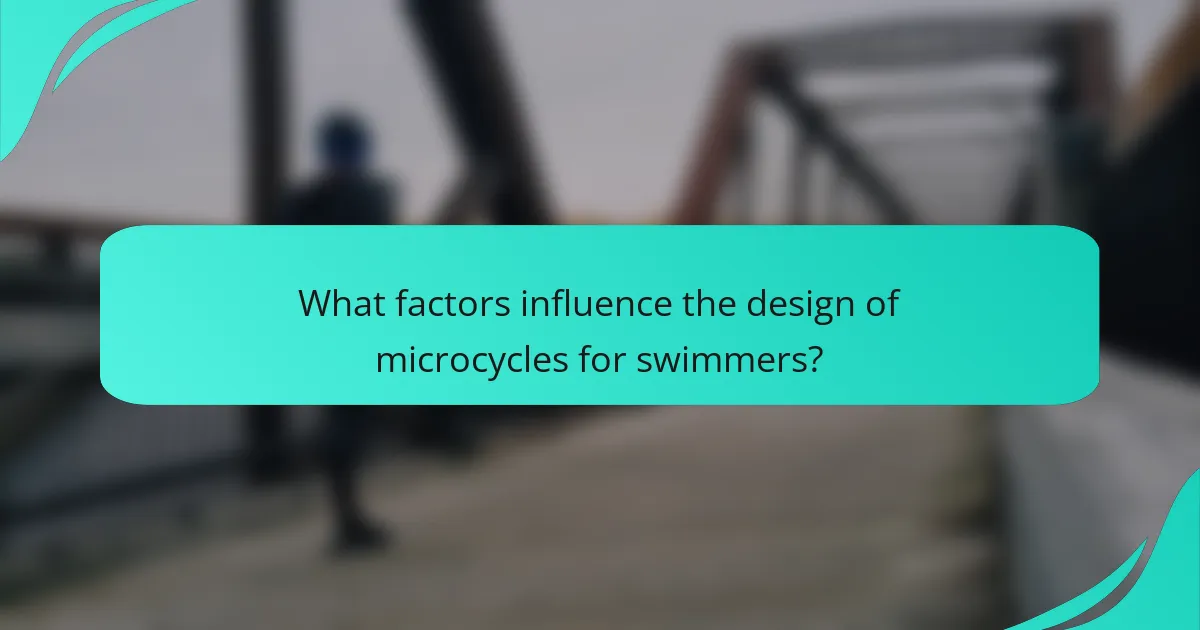 What factors influence the design of microcycles for swimmers?