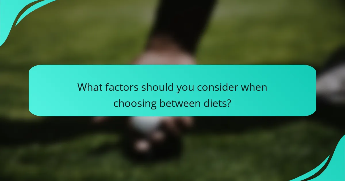 What factors should you consider when choosing between diets?