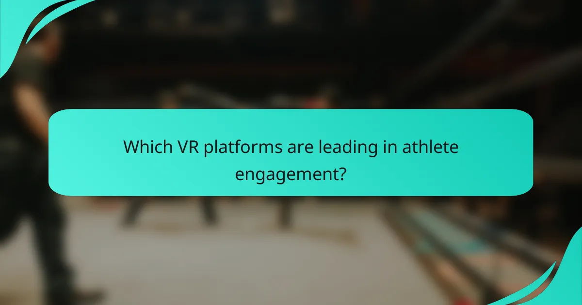 Which VR platforms are leading in athlete engagement?